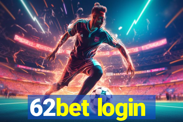 62bet login